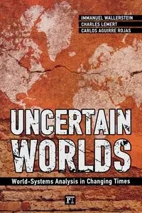 Uncertain Worlds - Wallerstein Immanuel