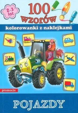 100 wzorów - kolorowanki z naklejkami pojazdy - Opracowanie Zbiorowe