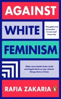 Against White Feminism - Zakaria	 Rafia