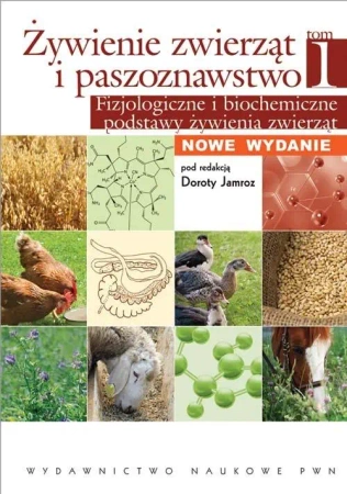 Żywienie zwierząt i paszoznawstwo T.1 - Dorota Jamroz