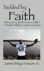 Tackled by Faith - James Faison Jr Mayo