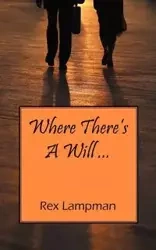 Where There's a Will ... - Rex Lampman