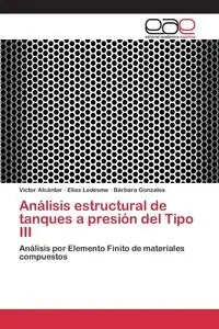 Análisis estructural de tanques a presión del Tipo III - Alcántar Víctor