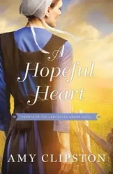A Hopeful Heart - Amy Clipston