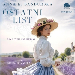 audiobook Nad Sekwaną. Tom 1. Ostatni list - Anna K. Badurska