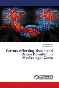 Factors Affecting Tissue and Organ Donation in Medicolegal Cases - Kumar Rajesh