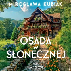 audiobook Osada w Słonecznej - Mirosława Kubiak