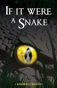 If It Were a Snake - Kimberly Boone