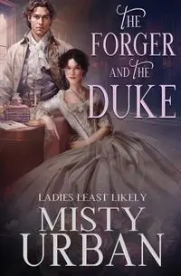 The Forger and the Duke - Misty Urban