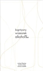 Kognitywny wizerunek alkoholu - Michael Fleischer, Annette Siemes, Mariusz Wszołek