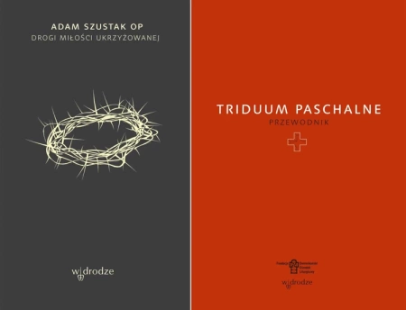 Drogi Miłości ukrzyżowanej + Triduum Paschalne - Adam Szustak