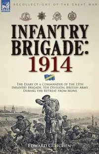 Infantry Brigade - Edward Gleichen