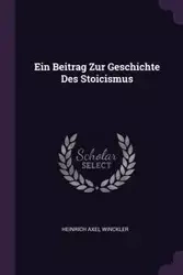 Ein Beitrag Zur Geschichte Des Stoicismus - Winckler Heinrich Axel