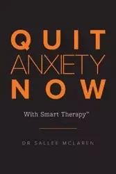 Quit Anxiety Now - McLaren Sallee