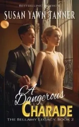 A Dangerous Charade - Tanner Susan Yawn