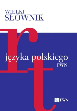 Wielki słownik języka polskiego T.4 R-V