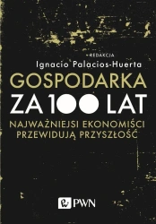 Gospodarka za 100 lat - Ignacio Palacios-Huerta