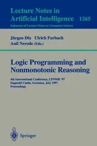 Logic Programming and Nonmonotonic Reasoning - Furbach Ulrich