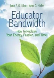 Educator Bandwidth - Jane Kise a G