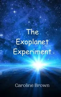 The Exoplanet Experiment - Caroline Brown