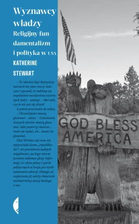 Wyznawcy władzy. Religijny fundamentalizm... - Katherine Stewart