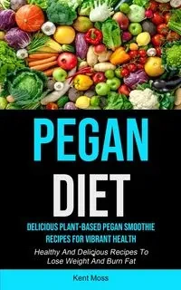 Pegan Diet - Kent Moss