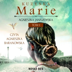 audiobook Kuzynka Marie. Tom I - Agnieszka Janiszewska
