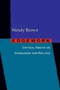 Edgework - Wendy Brown
