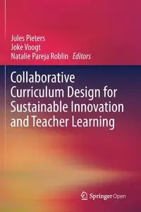 Collaborative Curriculum Design for Sustainable Innovation and Teacher Learning - Pieters Jules