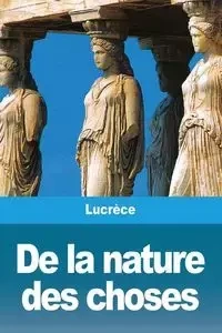 De la nature des choses - Lucrèce