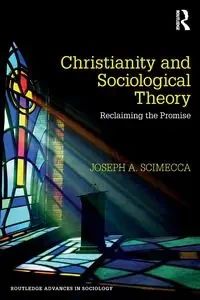 Christianity and Sociological Theory - Joseph A. Scimecca