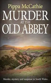 Murder at the Old Abbey - McCathie Pippa