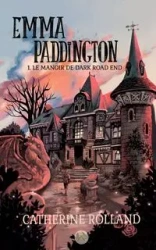 Emma Paddington (tome 1) - Rolland Catherine