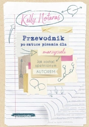 eBook Przewodnik po sztuce pisania dla marzycieli. Jak zostać spełnionym autorem - Kelly Notaras epub mobi