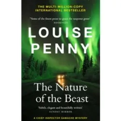 The Nature of the Beast - Louise Penny