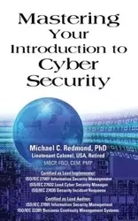 Mastering Your Introduction to Cyber Security - Michael C. Redmond PHD Dr.