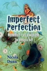 Imperfect Perfection - Nicola Dunn