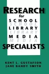 Research for School Library Media Specialists - Gustafson Kent L.