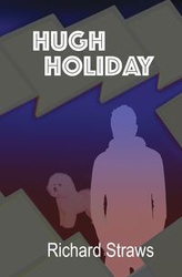 Hugh Holiday - Richard Straws