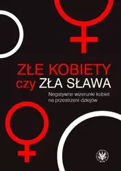 Złe kobiety czy zła sława? - Karolina Białas, Kalina Słaboszowska, Sylwia Śmie