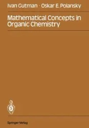 Mathematical Concepts in Organic Chemistry - Ivan Gutman