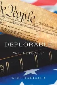 Deplorable We the People - Hargold R.M.