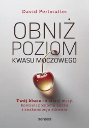 Obniż poziom kwasu moczowego - David Perlmutter Md