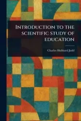 Introduction to the Scientific Study of Education - Charles Judd Hubbard