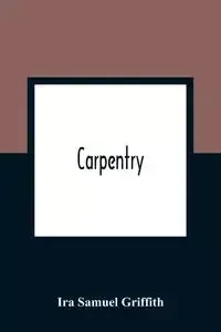 Carpentry - Samuel Ira Griffith