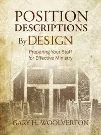 Position Descriptions by Design - Gary H. Woolverton