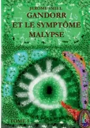 Gandorr et le Symptôme Malypse - Smiel Jérome