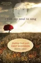 I Told My Soul to Sing - Kristin Lemay