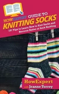 HowExpert Guide to Knitting Socks - HowExpert