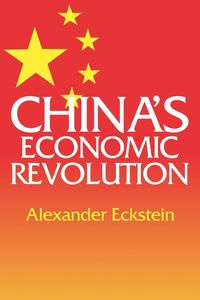 China's Economic Revolution - Alexander Eckstein